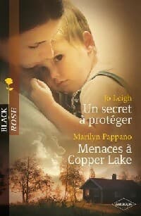 Un secret à protéger / Menaces à Copper Lake - Marilyn Pappano